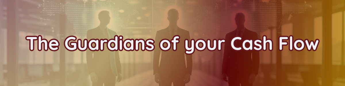 The Guardians of Your Cash Flow